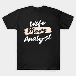 Cute Wife Mom Analyst Gift Idea T-Shirt